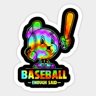 Tie Dye Baseball Enough Said Retro Sport Fan Baseball Design Sticker